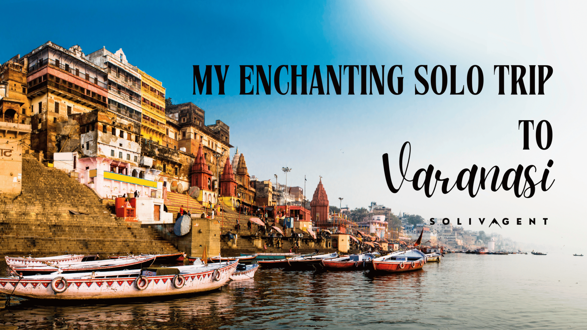 Solo Trip To Varanasi