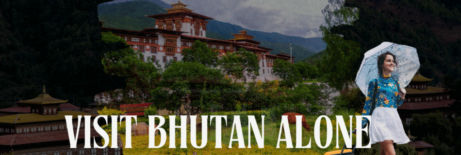 visit bhutan alone